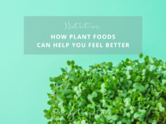 How Plant Foods Can Make You Feel Better