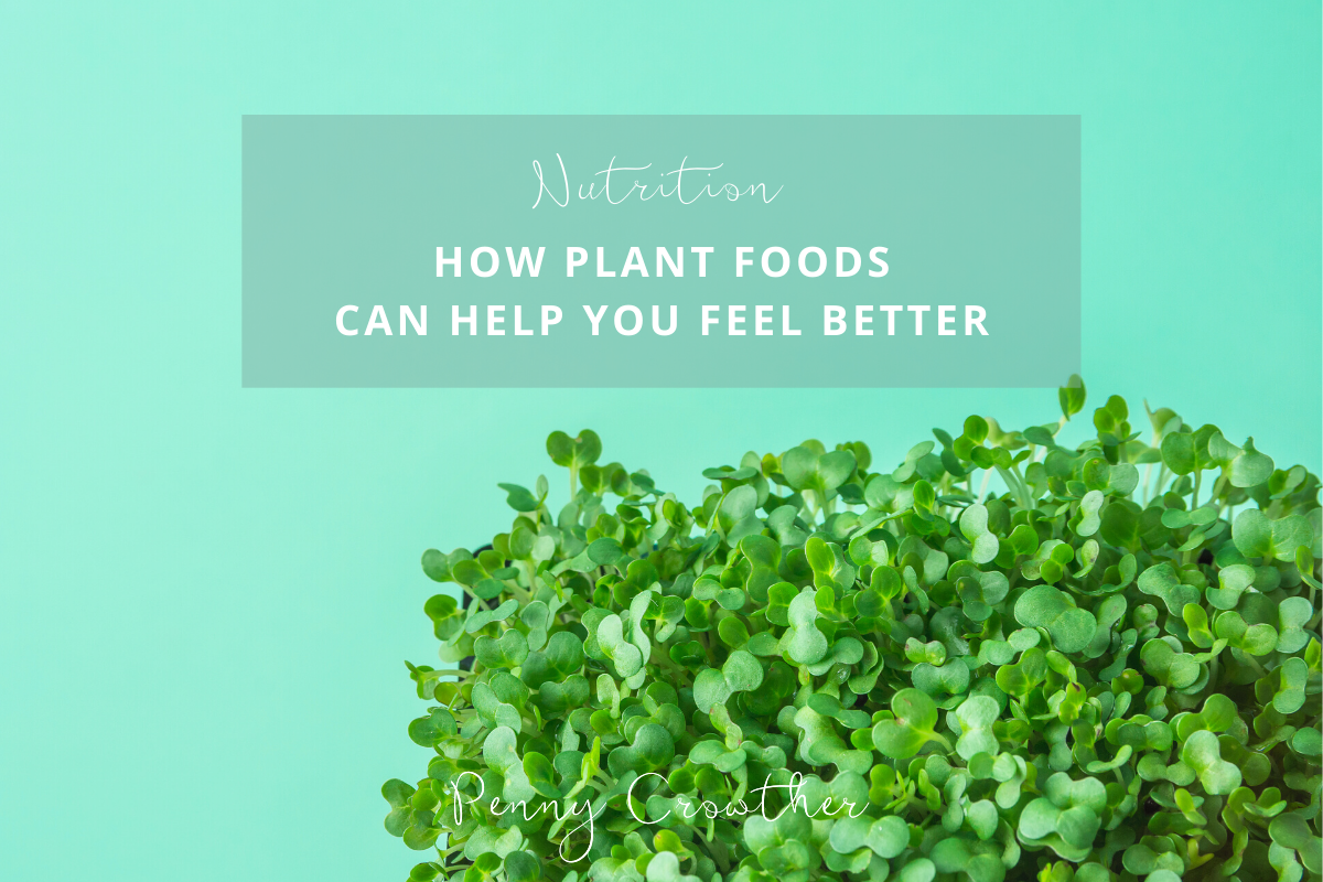 How Plant Foods Can Make You Feel Better